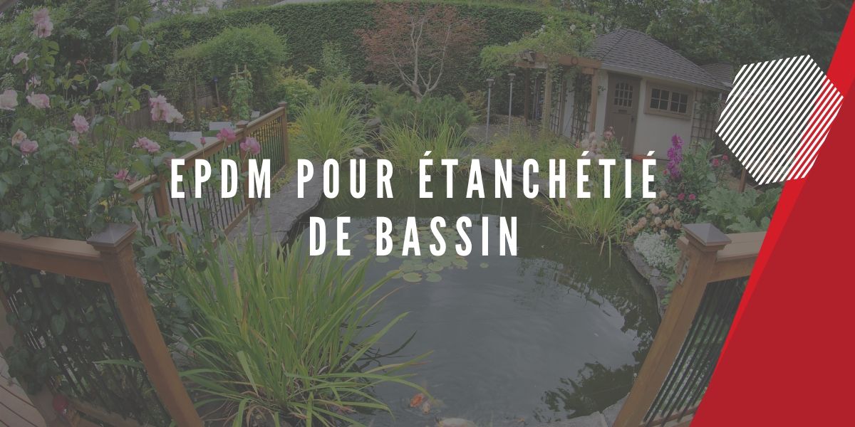 Bache epdm bassin et piscine - Etancheite bassin pour bassin de jardin
